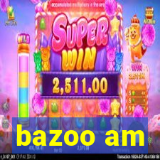 bazoo am